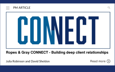 Ropes & Gray CONNECT – Building deep client relationships