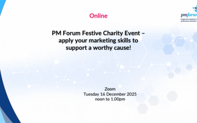 PM Forum Festive Charity Event – apply your marketing skills to support a worthy cause!
