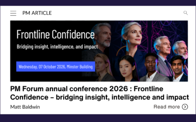 PM Forum annual conference 2026 : Frontline Confidence – bridging insight, intelligence and impact