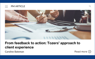 From feedback to action: Tozers’ approach to client experience